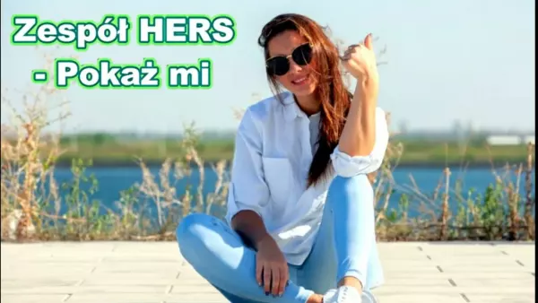 Zespół Hers - Pokaż mi 