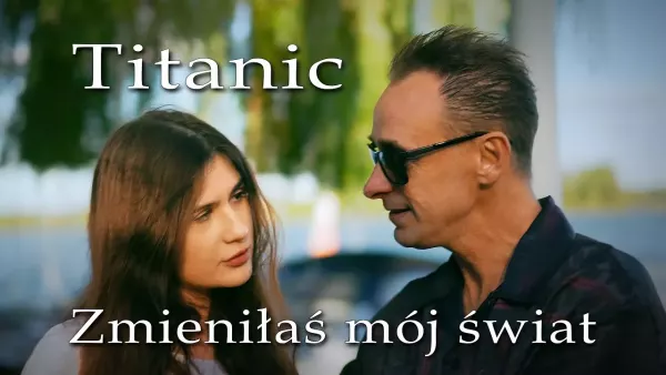 Zmieniłaś Mój Świat 4K [official video] Titanic