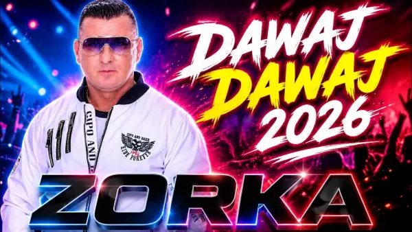 Zorka - Dawaj dawaj 2026