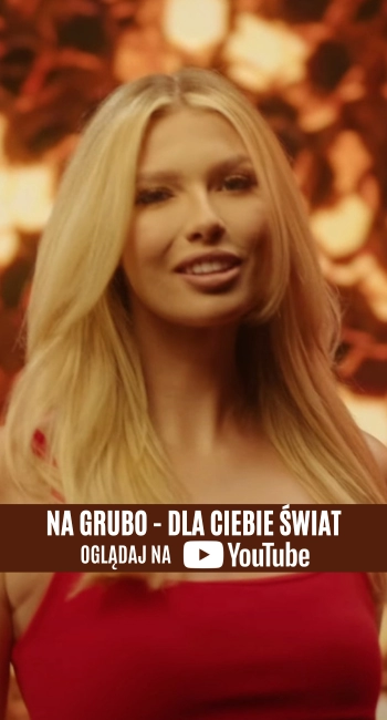 Na Grubo - Dla Ciebie Świat