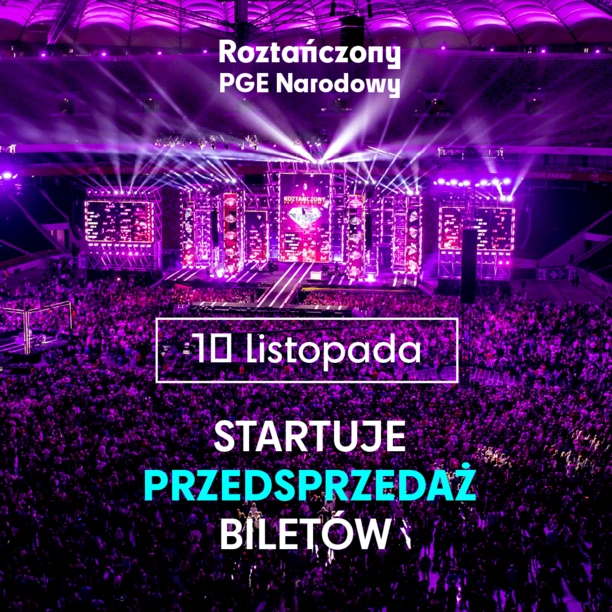 Roztańczony PGE Narodowy 2024 rusza sprzedaż biletów i poznamy światową gwiazdę!