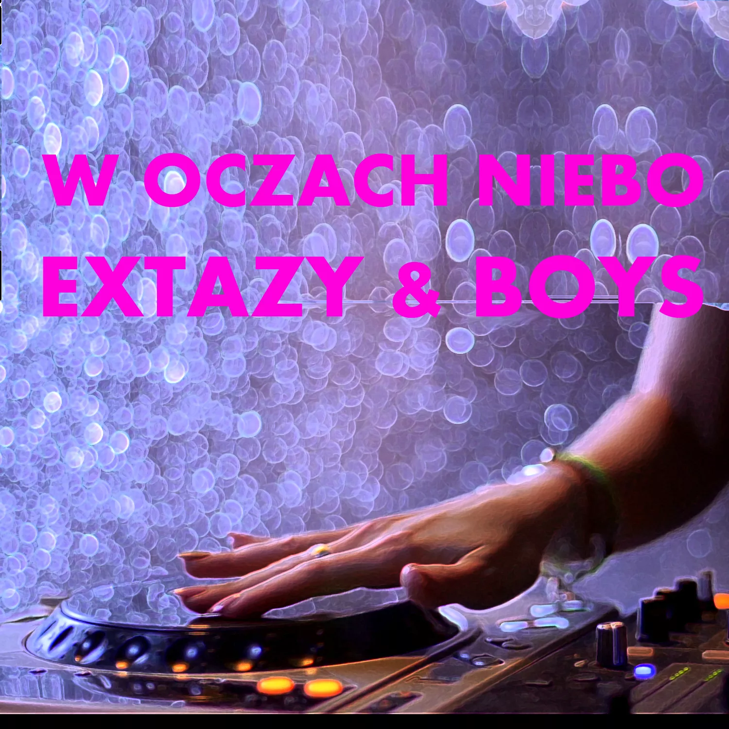 Extazy & Boys - W Oczach Niebo