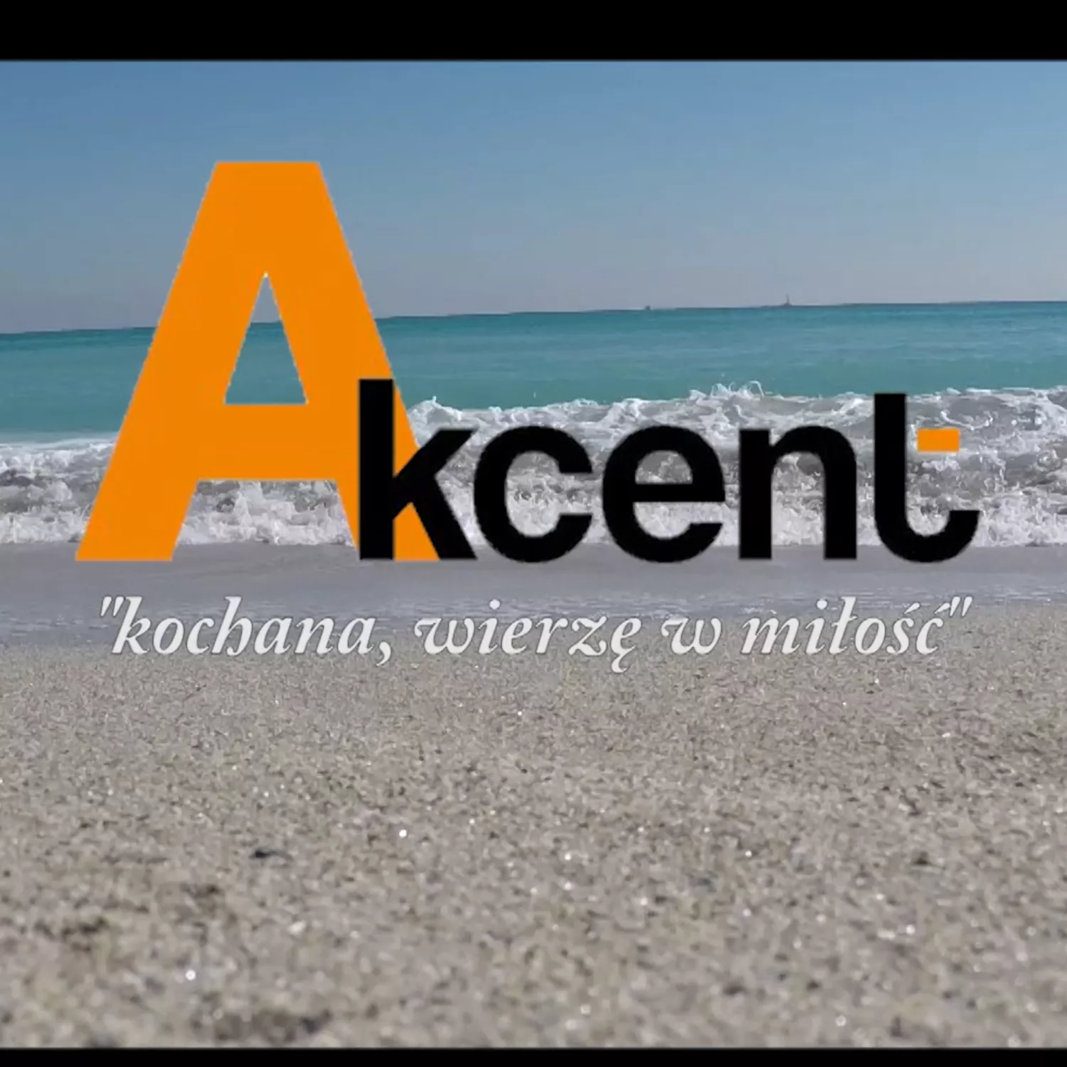 Akcent - Kochana Wierzę w Miłość