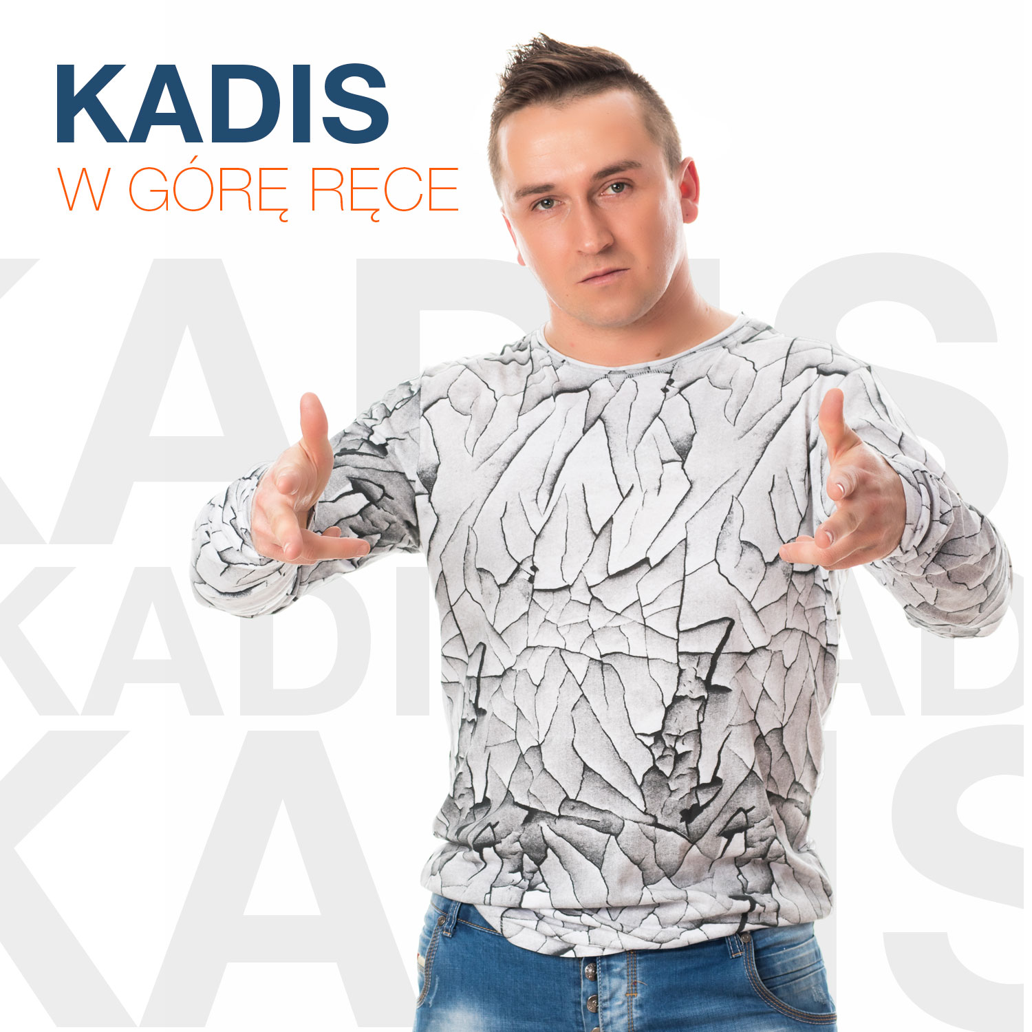 Kadis - W Górę Ręce