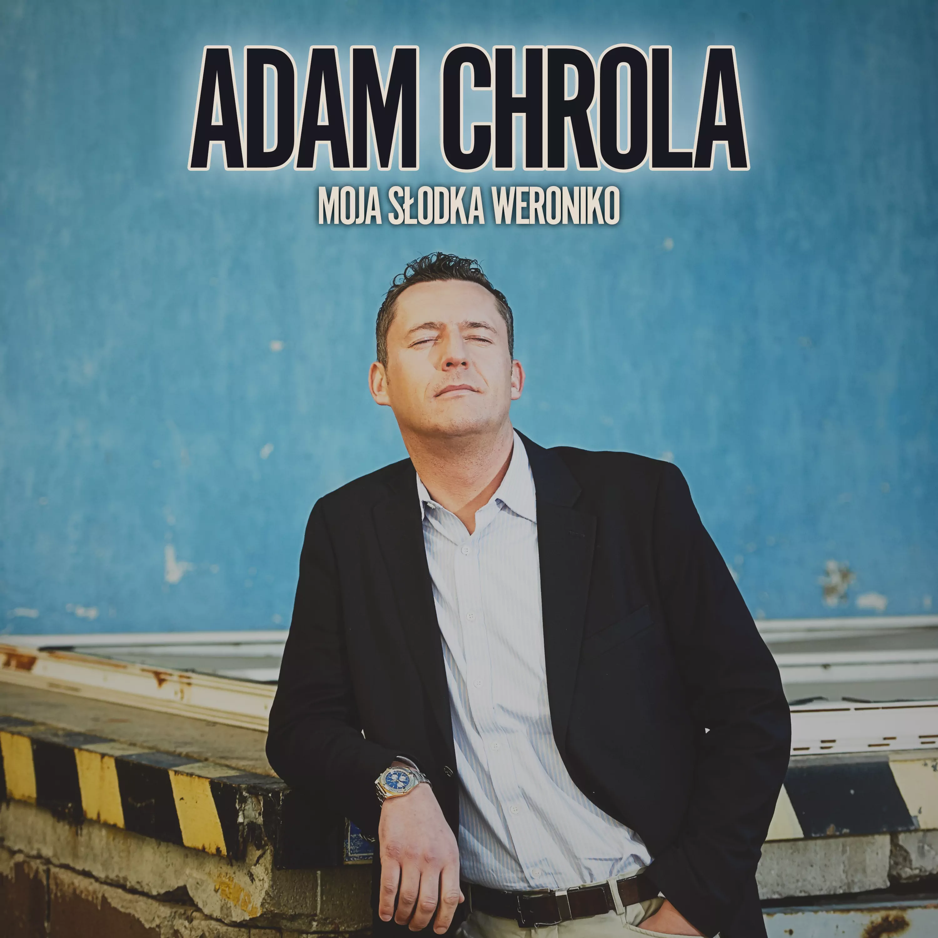 Adam Chrola - Moja Słodka Weroniko