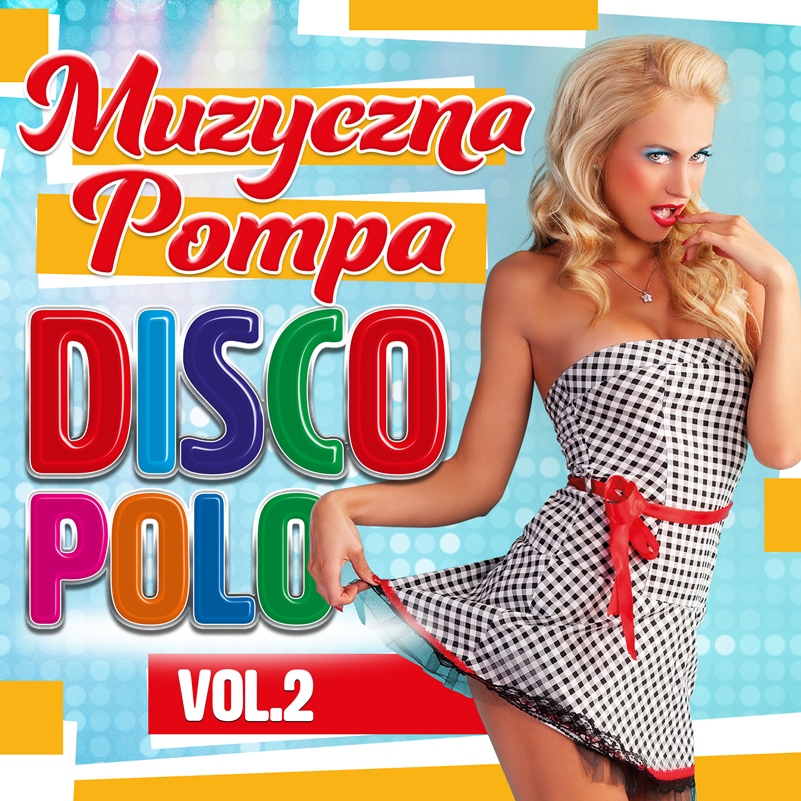 Muzyczna Pompa Disco Polo vol.2