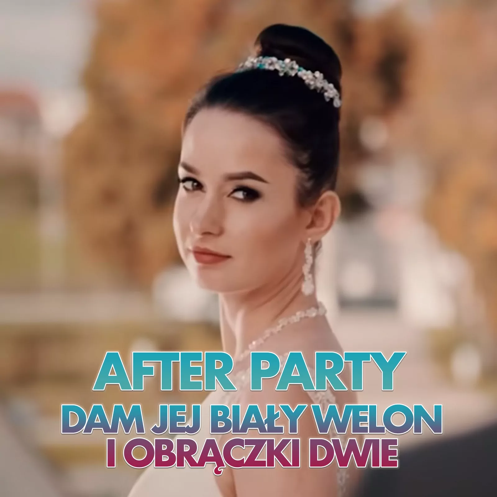 After Party - Dam jej biały welon i obrączki dwie