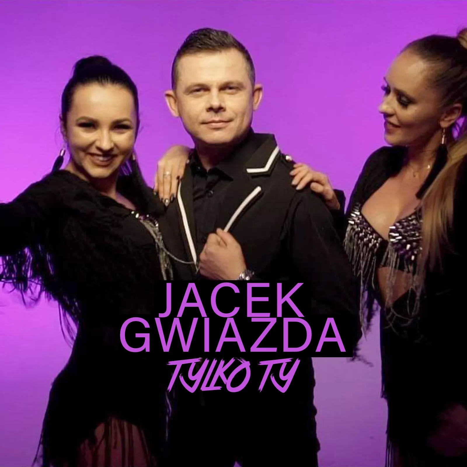 Jacek Gwiazda - Tylko ty