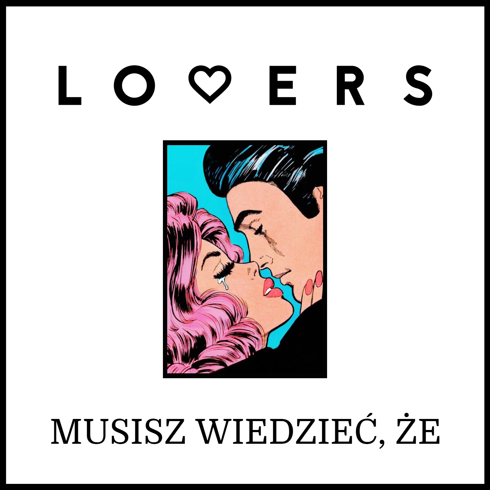 Lovers - Musisz wiedzieć, że