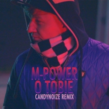 M-Power - O tobie (CandyNoize Remix)