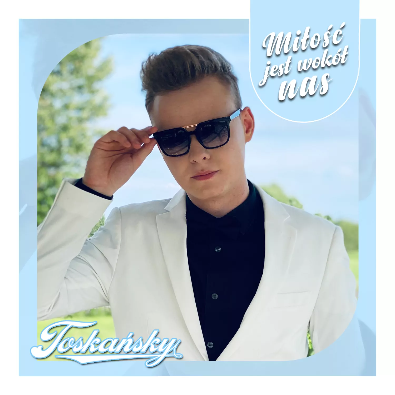 Toskansky - Miłość jest wokół nas