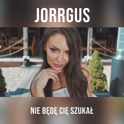 Jorrgus - Nie będę Cię szukał