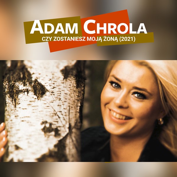 Adam Chrola - Czy Zostaniesz Moją Żoną (2021) - Legalne MP3 Disco Polo