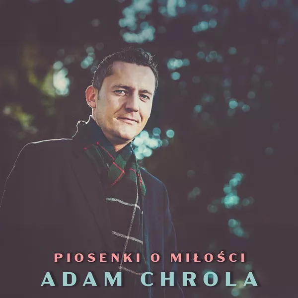 Adam Chrola - Piosenki o Miłości