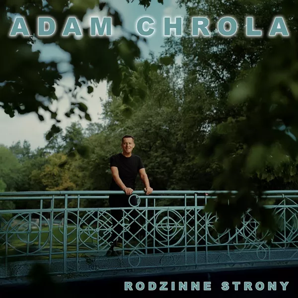 Adam Chrola - Rodzinne strony