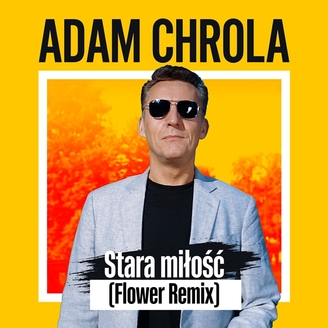 Adam Chrola - Stara Miłość (Remix)