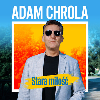 Adam Chrola - Stara miłość