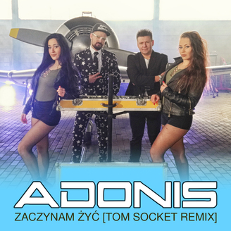 Adonis - Zaczynam Żyć (Tom Socket Remix)