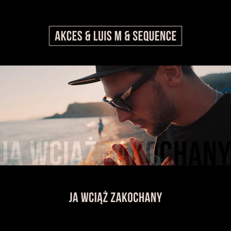 Akces & Luis M - Ja Wciąż Zakochyny