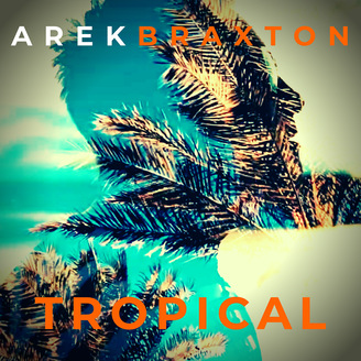 Arek Braxton - Tropical