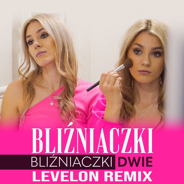 Bliźniaczki - Bliźniaczki Dwie (Levelon Remix)