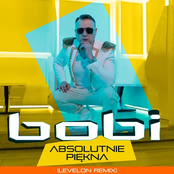 Bobi - Absolutnie Piękna (Levelon Remix)