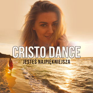 Cristo Dance - Jestes najpiekniejsza