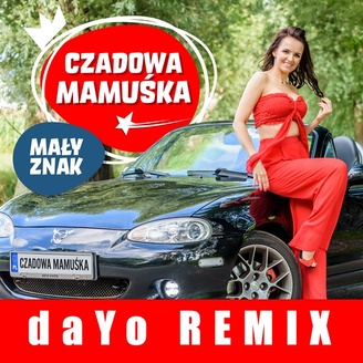 Czadowa Mamuśka - Mały Znak (daYo Remix)