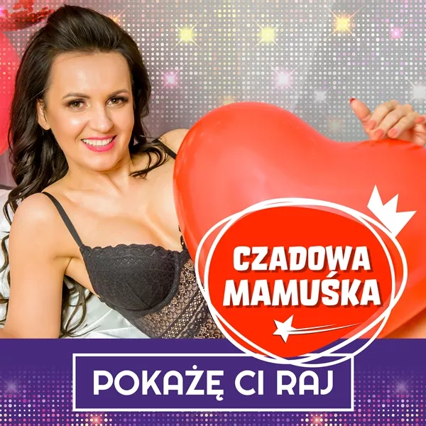 Czadowa Mamuśka - Pokażę Ci Raj