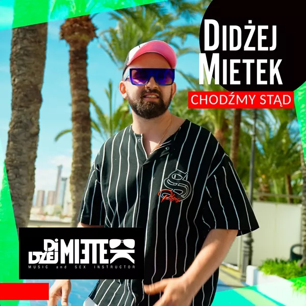 DiDżej Mietek - Chodźmy Stąd