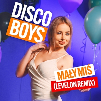 Discoboys - Mały Miś (Levelon Remix)