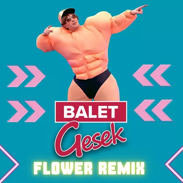 Gesek - Balet (Flower Remix)