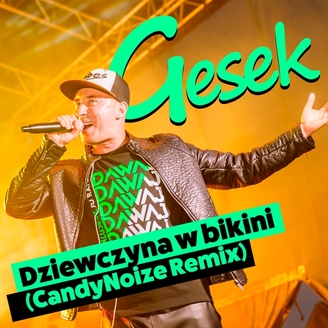 Gesek - Dziewczyna w Bikini (CandyNoize Remix)