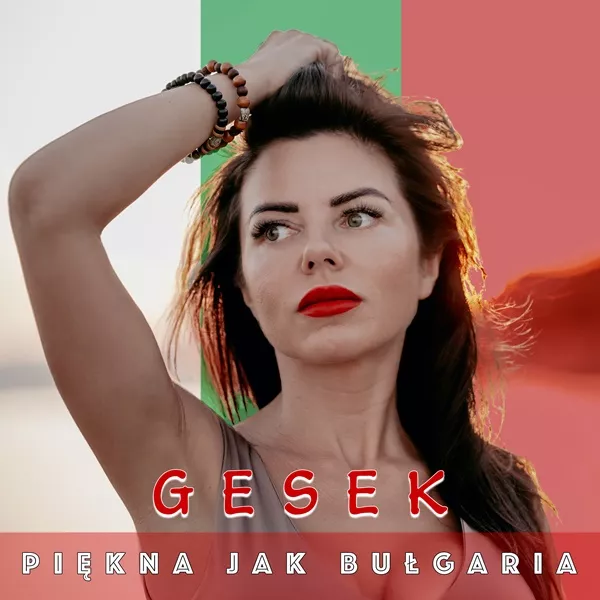 Gesek - Piękna Jak Bułgaria
