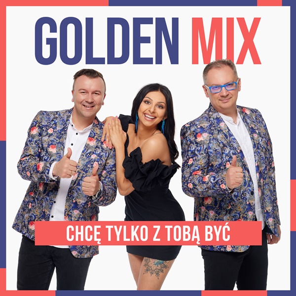 Golden Mix - Chcę Tylko z Tobą Być