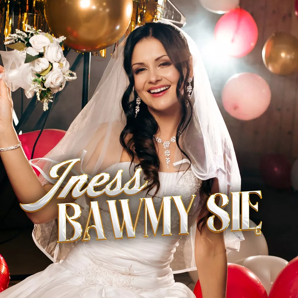 Iness - Bawmy się