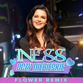 Iness - Oczy Niebieskie (Flower Remix)