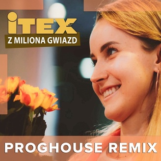 Itex - Z Miliona Gwiazd (Proghouse Remix)