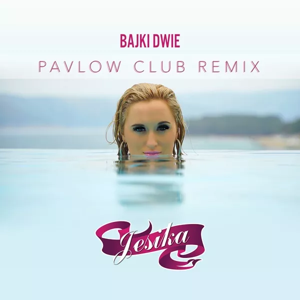Jesika - Bajki dwie (PavloW Remix)