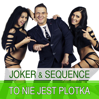 Joker & Sequence - To Nie Jest Plotka