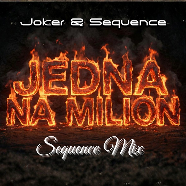 Joker & Sequence - Jedna na milion (Sequence mix)
