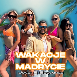 Joker & Sequence - Wakacje w Madrycie