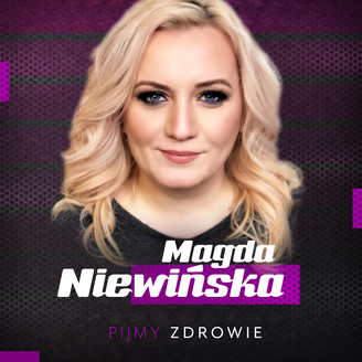 Magda Niewinska - Pijmy Zdrowie