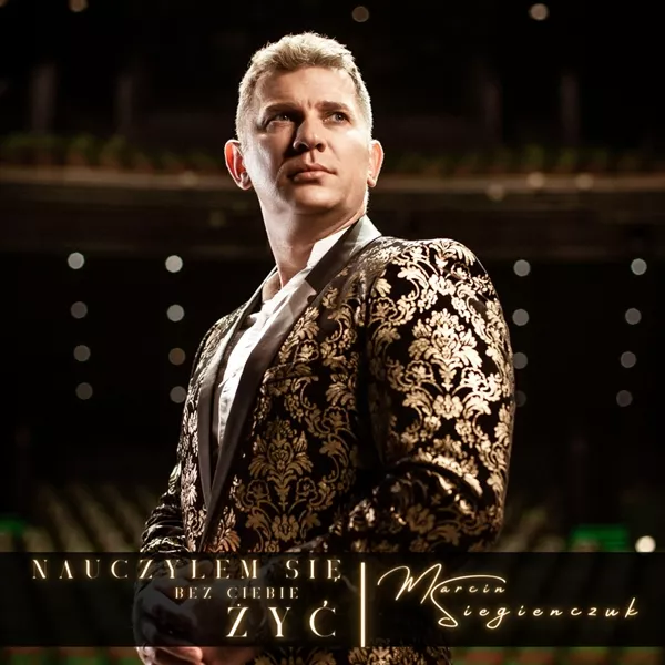 Marcin Siegieńczuk - Nauczyłem Się Bez Ciebie Żyć