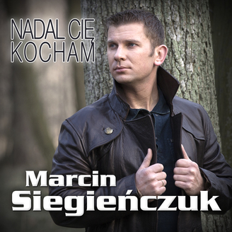 Marcin Siegienczuk - Nadal Cię Kocham