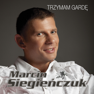 Marcin Siegienczuk - Trzymam Gardę