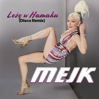 Mejk - Leżę w Hamaku (Disco Remix)