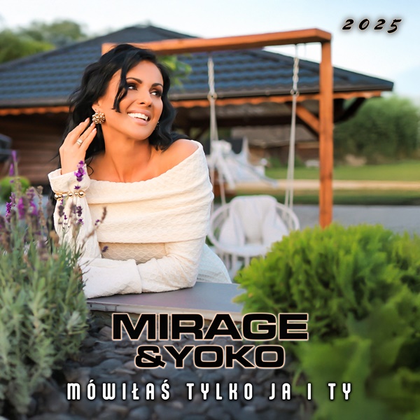 Mirage & Yoko - Mówiłaś Tylko Ja i Ty