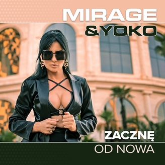 Mirage & Yoko - Zacznę od Nowa