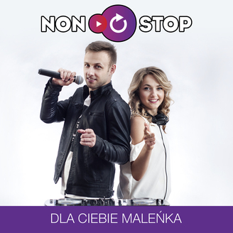 Non Stop - Dla Ciebie Maleńka